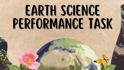 Earth & Life Science Performance Task |11 STEM~ Group 3