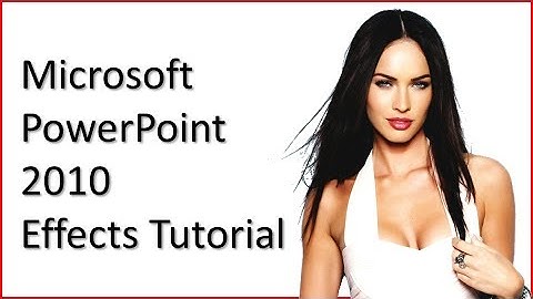 Microsoft PowerPoint 2010 Effects Tutorial