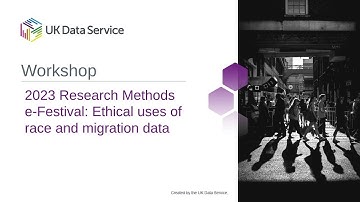 2023 Research Methods e-Festival: Ethical uses of race and migration data
