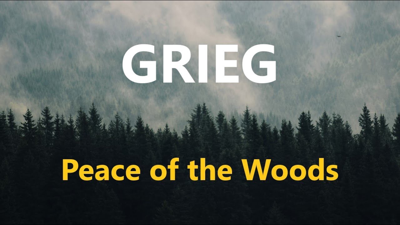 Grieg Peace of the Woods Unequal Temperament YouTube