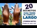 20 SECRETOS PARA TENER EL CABELLO LARGO ¡TOMEN NOTA!