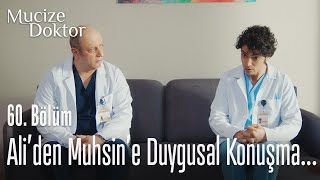 Ali'den Muhsin'e duygusal konuşma... - Mucize Doktor 60.  Resimi