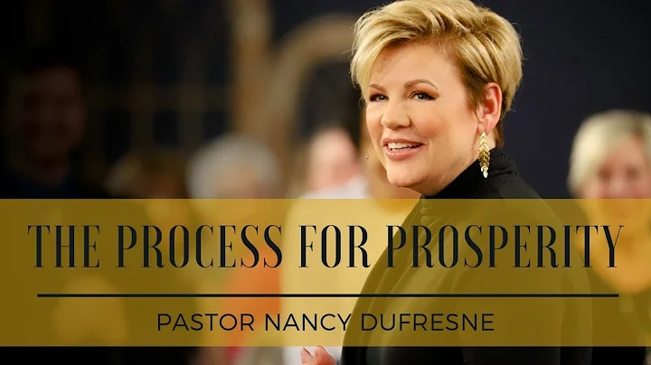 The Process For Prosperity // Pastor Nancy Dufresn...