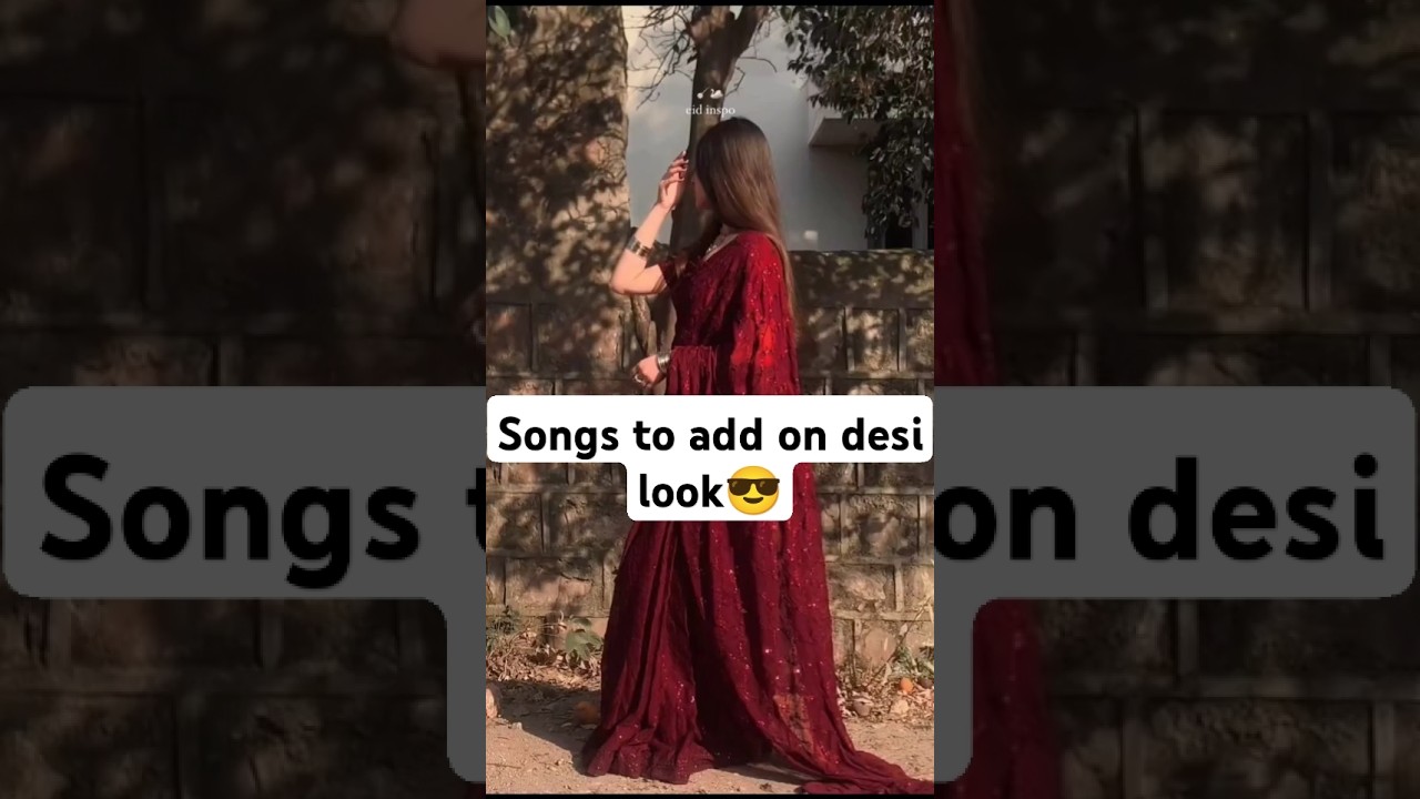 Songs to add on your desi attire story (part-2) 
