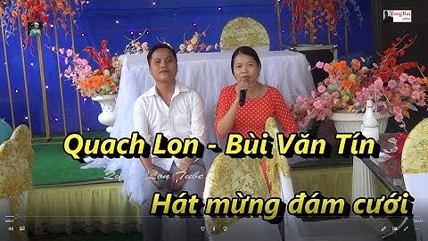 Quach Lon & Bùi Văn Tín hát mừng đám cưới nhà Vui  - P1