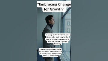Grow with Change: Embracing Life