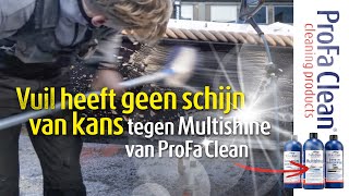 Vuil Heeft Geen Schijn Van Kans Tegen Multishine Van Profa Clean