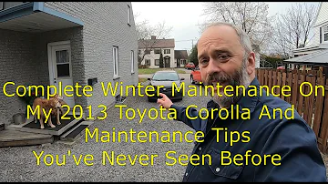 Complete Winter Maintenance On My 2013 Toyota Corolla And Maintenance Tips You've Never Seen Before