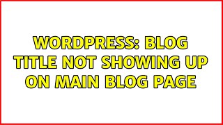 Wordpress: Blog Title not showing up on main Blog page
