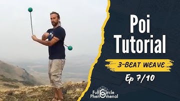 Poi Tutorial 7 - Three-Beat Weave - Flow Arts Lessons