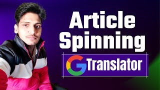 Article Spinning using Google Translator || Rewrite your Articles Free? screenshot 2