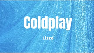 Coldplay - Lizzo (lyrics)