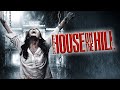 House on the Hill (2015) [Crime] [Thriller] Evil Has an Address | Full Movie in English