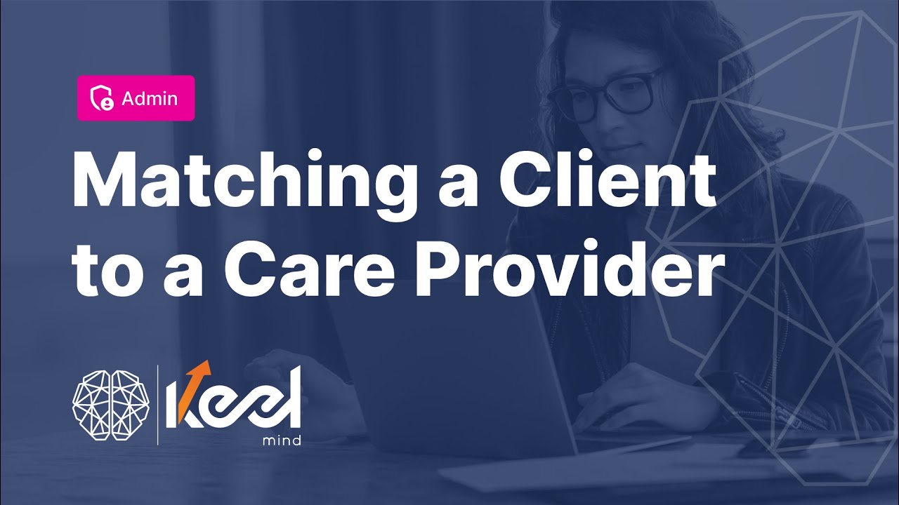 Matching a Client to a Care Provider - YouTube
