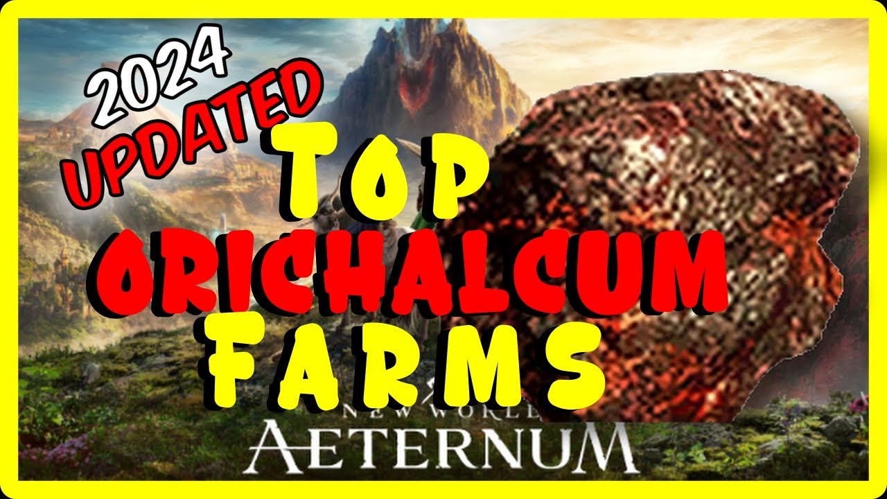 Where to farm orichalcum ore fast in New World Aeternum 2025