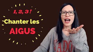 Chanter les AIGUS de 3 façons !