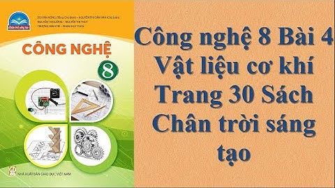 Công nghệ 8 Bài 4 Vật liệu cơ khí Trang 30 Sách Chân trời sáng tạo