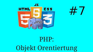 PHP 7 Objekt Orientierung