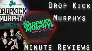 Turn Up That Dial - Drop Kick Murphys (Minute Reviews)