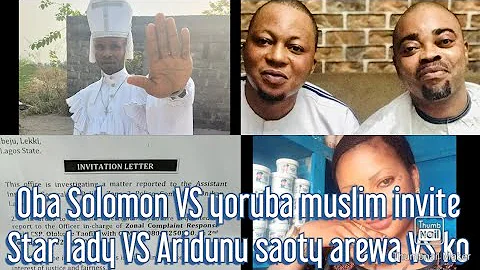 Oba Solomon VS yoruba muslim invite / Star lady VS Aridunu saoty arewa VS kowope /mr shola omo eko 😳