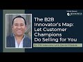 PODCAST EP178: The B2B Innovator’s Map: Let Customer Champions Do Selling for...with Daniel Elizalde