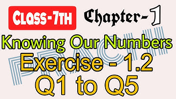 Class - 7th (Prachi) || Chapter - 1 Knowing Our Numbers -Integers|| Exercise - 1.1 Q1 to Q5
