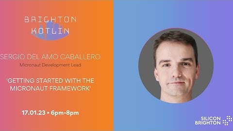 Getting Started with the Micronaut Framework | Brighton Kotlin