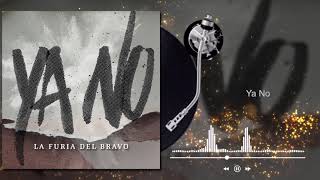 Video thumbnail of "La Furia Del Bravo - Ya No (Audio)"