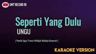 Ungu - Seperti Yang Dulu ( Karaoke )