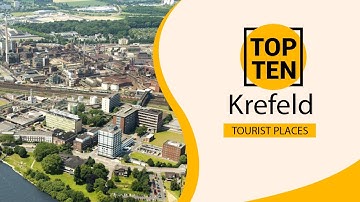 Top 10 Best Tourist Places to Visit in Krefeld | Germany - English