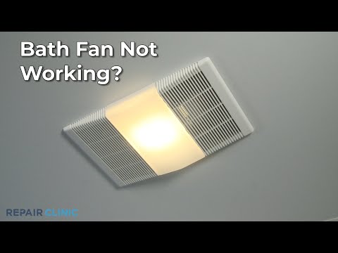 Bath Fan Not Working? Bath Fan Troubleshooting