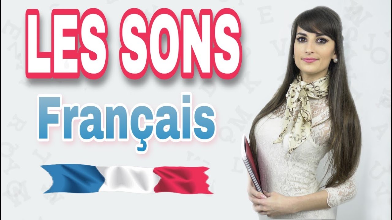 Apprendre le français - Les sons - YouTube