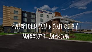 Fairfield Inn & Suites by Marriott Jackson Review - Jackson , United States of America