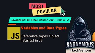 Reference types Object (Basics) in JS| Variables and Data Types | HackVenom