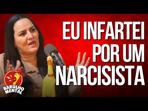 EU INFARTEI POR UM NARCISISTA - Barulho Mental Podcast com Andreza Ramos #narcisista