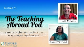 Patricia On How She Landed a Job at the University of the Sea - The Teaching Abroad Pod (Episode 41)