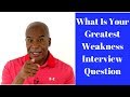 What Is Your Greatest Weakness Question During The Interview