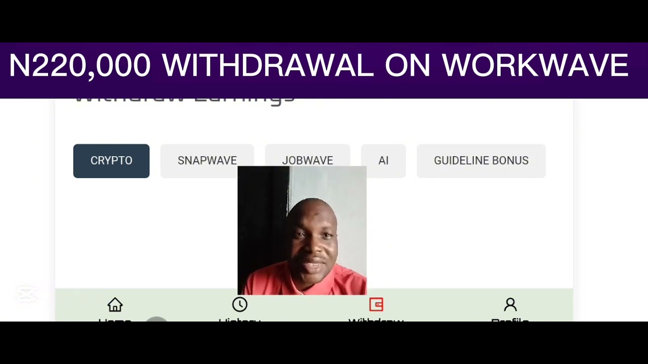 N220,000 WITHDRAWAL ON WORKWAVE ( HOW TO WITHDRAW ON WORKWAVE) 