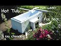 DIY Hot tub - wood fired, off-grid  (+20 points for relax in the garden)