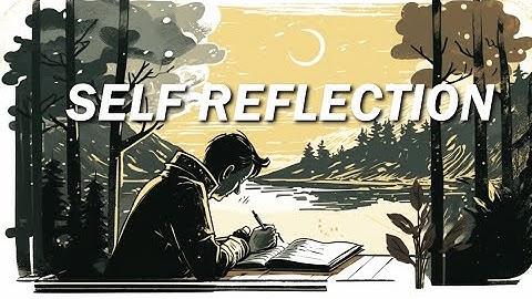 The Power of Self-Reflection for Personal Growth