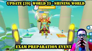 ? UPDATE [39]: - New World 25 Shining World Exam Preparation Event Weapon Fighting Simulator ROBLOX