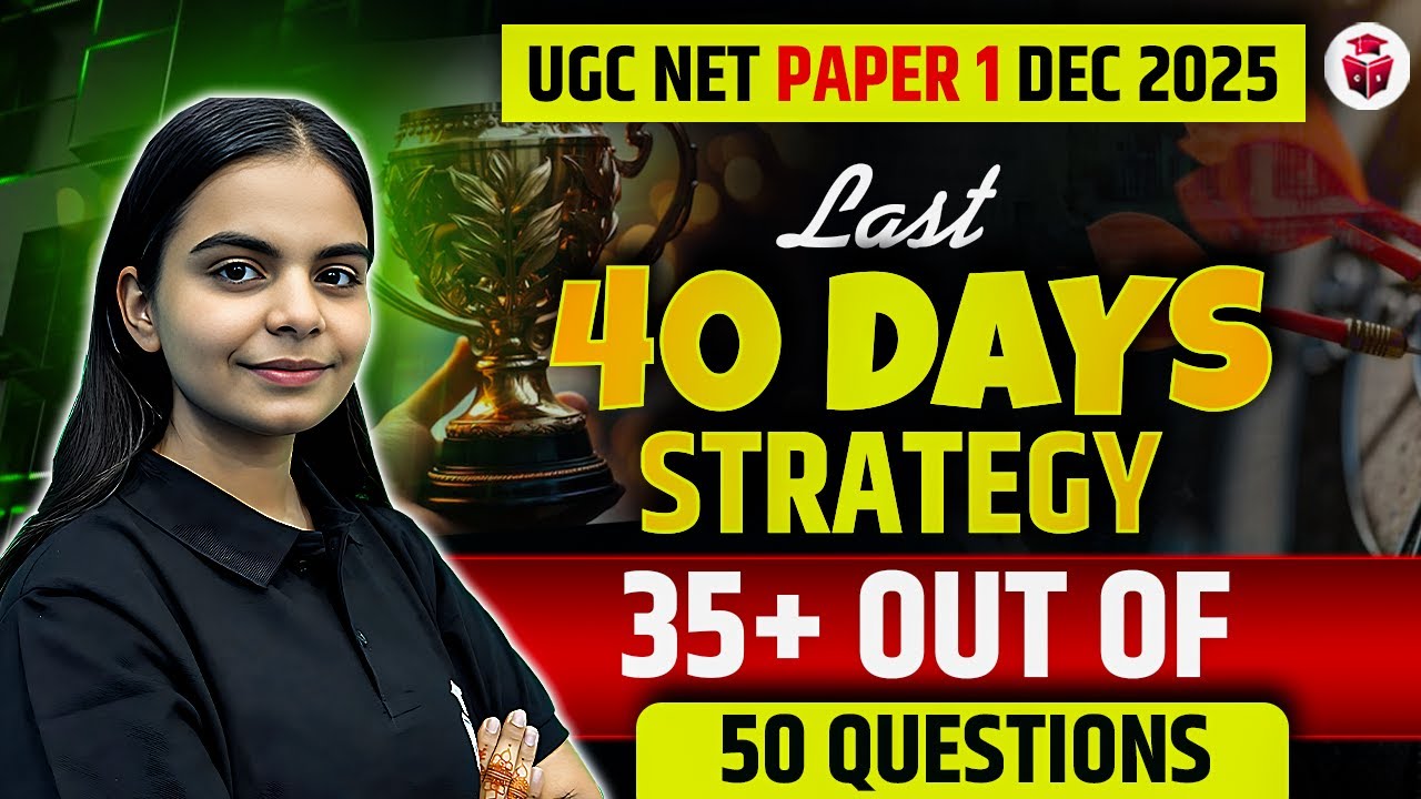 UGC NET Dec 2025 Paper 1 | Last 40 Days Strategy to Score 35+ | UGC NET ...