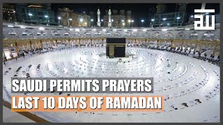 SAUDI PERMITS PRAYER FOR LAST 10 DAYS OF RAMADAN | WORLD ISLAM NEWS
