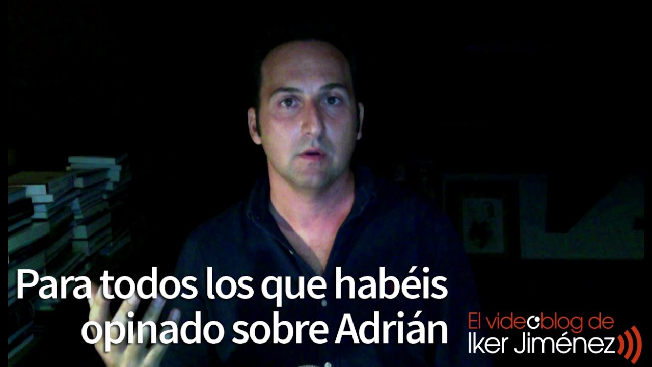 Para todos los que habéis opinado sobre Adrián mysterious meaning