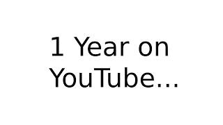 1 Year on YouTube... #1year #youtubevideo #ytvideos #yt #youtube