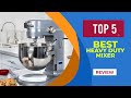 The 5 Best Heavy Duty Mixer for 2025 [ Reviewed ]
