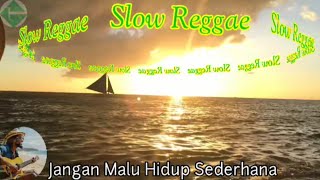 Download Lagu Jangan Malu Hidup Sederhana - Slow Reggae | Lagu Reggae, Lagu Santai MP3