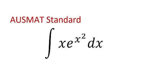 Pre-U: Integrate xe^(x^2) using formula and substitution method