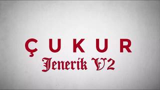 ÇUKUR JENERİK MÜZİĞİ V2 ÇUKUR JENERİK MÜZİĞİ V2