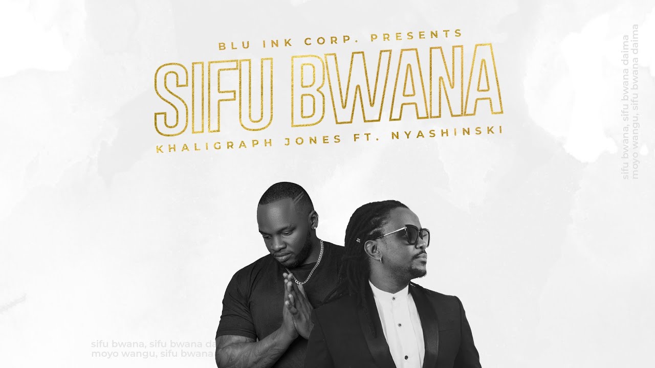 Download SIFU BWANA - Khaligraph Jones Ft Nyashinski (Official Song)
